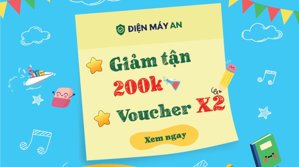 Back to school - Giảm trực tiếp đến 200k khi mua online tại Điện máy Quang Hưng